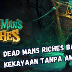 Dead Mans Riches Bawa Kekayaan Tanpa Ampun!