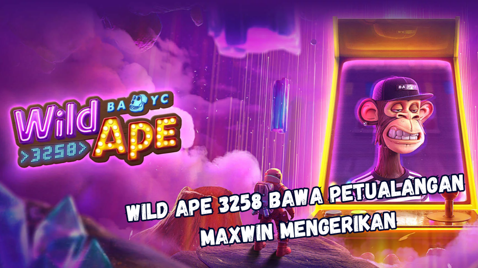 Wild Ape 3258 Bawa Petualangan Maxwin Mengerikan