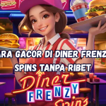 Cara Gacor di Diner Frenzy Spins Tanpa Ribet.
