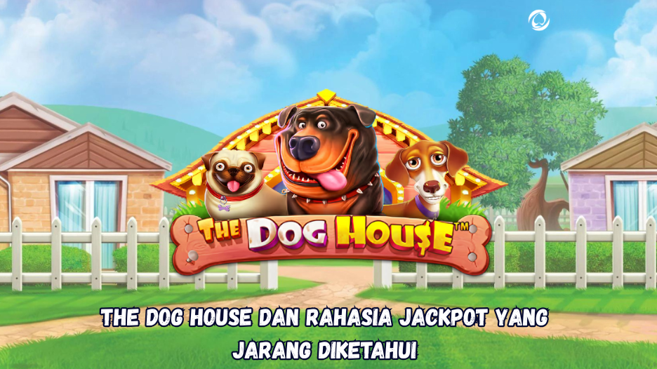 The Dog House dan Rahasia Jackpot yang Jarang Diketahui