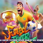 Rahasia Gacor Futebol Fever Banjir Gol Kemenangan
