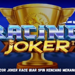 Tips Gacor Joker Race Biar Spin Kencang Menang Besar